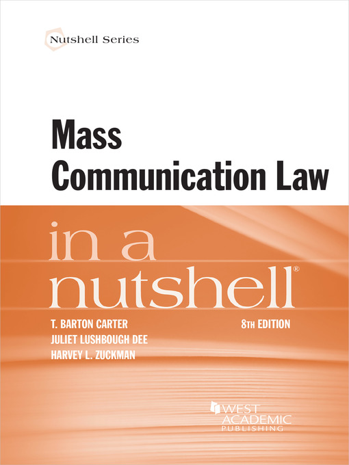 Title details for Mass Communication Law in a Nutshell by T. Barton Carter - Available